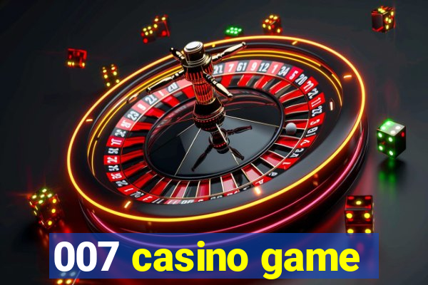 007 casino game